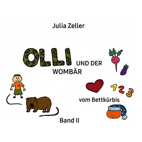 Julia Zeller: Olli und der Wombär - vom Bettkürbis - Band II, Buch