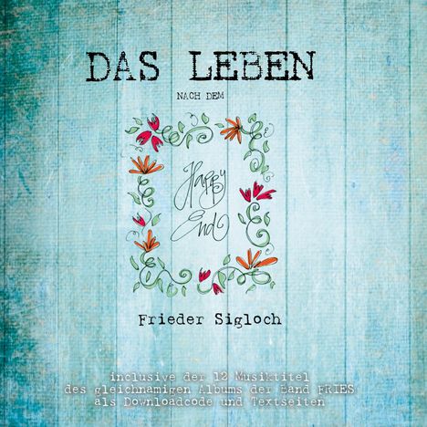 Frieder Sigloch: Das Leben nach dem Happy End, Buch