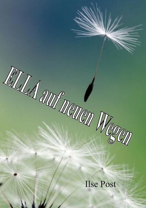 Ilse Post: ELLA auf neuen Wegen, Buch