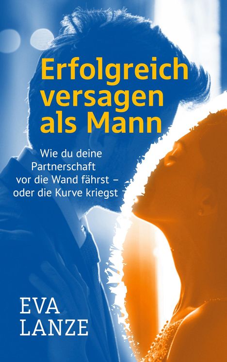 Eva Lanze: Erfolgreich versagen als Mann, Buch