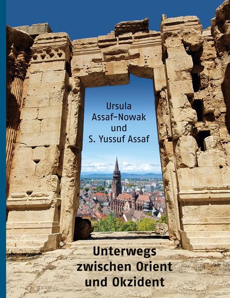 Ursula Assaf-Nowak: Unterwegs zwischen Orient und Okzident, Buch