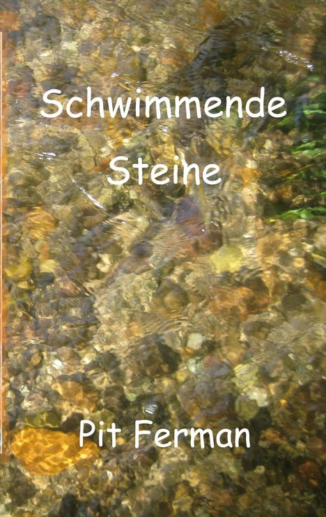 Pit Ferman: Schwimmende Steine, Buch