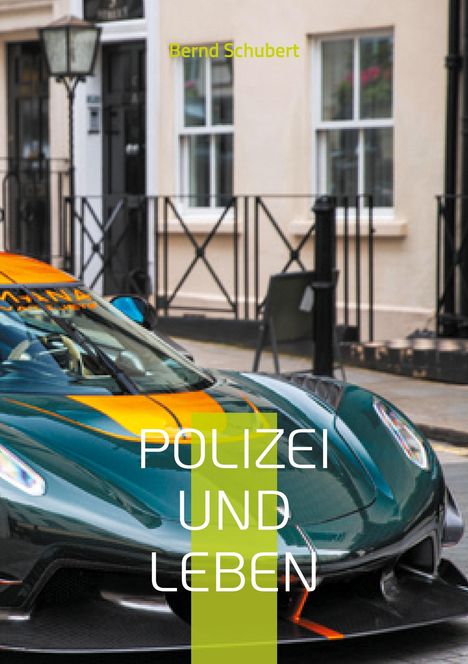 Bernd Schubert: Polizei und Leben, Buch
