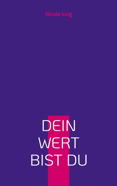 Nicole Jung: Dein Wert bist du, Buch