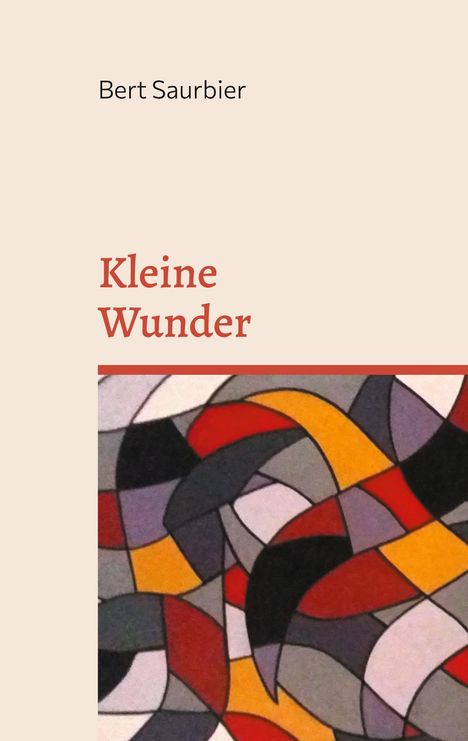 Bert Saurbier: Kleine Wunder, Buch