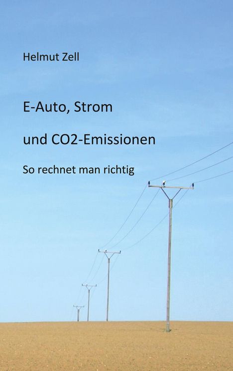 Helmut Zell: E-Auto, Strom und CO2-Emissionen, Buch