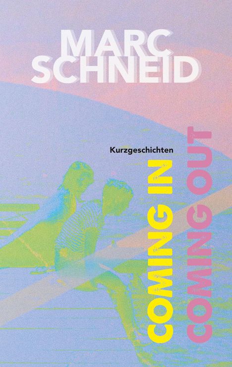 Marc Schneid: Coming in Coming out, Buch