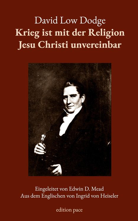 David Low Dodge: Krieg ist mit der Religion Jesu Christi unvereinbar, Buch