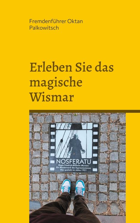 Fremdenführer Oktan Palkowitsch: Erleben Sie das magische Wismar, Buch