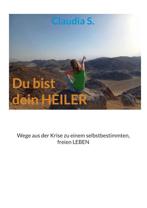 Claudia S.: Du bist dein Heiler, Buch