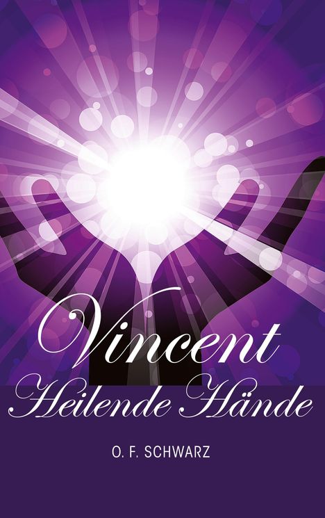 O. F. Schwarz: Vincent - Heilende Hände, Buch