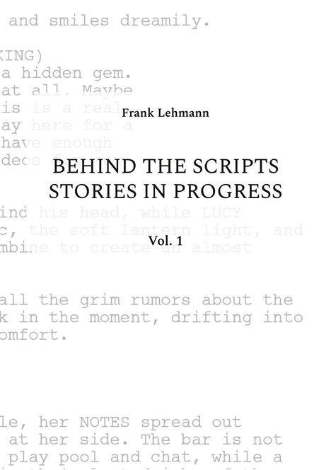Frank Lehmann: Behind the Scripts Stories in Progress, Buch