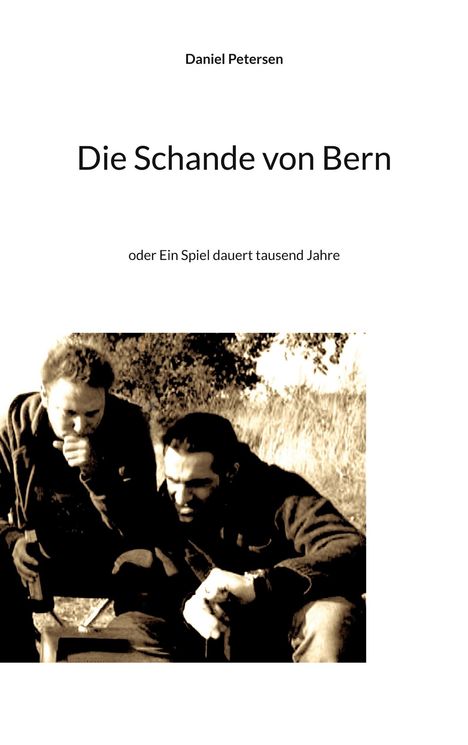 Daniel Petersen: Die Schande von Bern, Buch