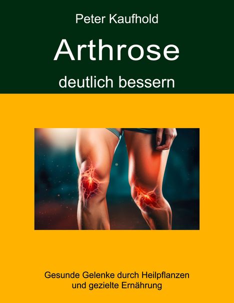 Peter Kaufhold: Arthrose deutlich bessern, Buch