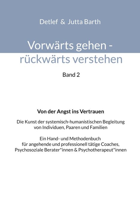 Detlef Barth: Vorwärts gehen rückwärts verstehen Von der Angst ins Vertrauen, Buch