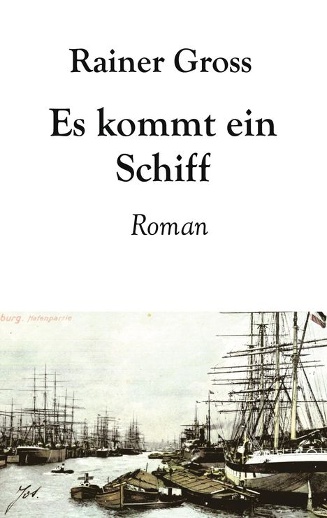 Rainer Gross: Es kommt ein Schiff, Buch