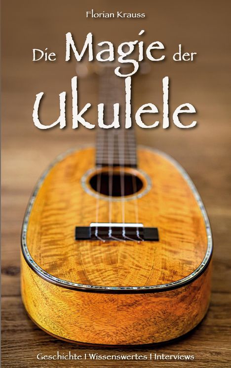 Florian Krauss: Die Magie der Ukulele, Buch