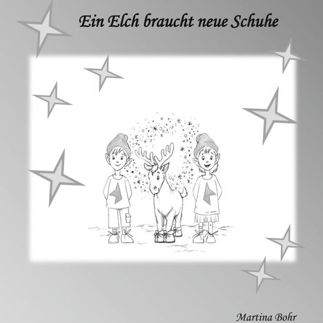 Martina Bohr: Ein Elch braucht neue Schuhe, Buch