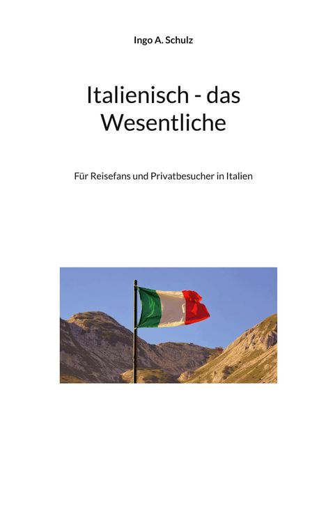 Ingo A. Schulz: Italienisch - das Wesentliche, Buch