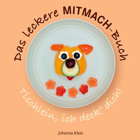 Johanna Klein: Das leckere MITMACH-Buch, Buch