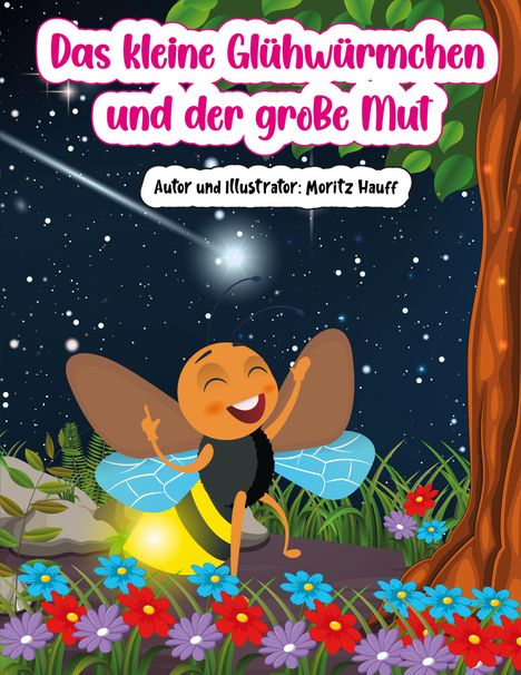 Moritz Hauff: Das kleine Glühwürmchen und der grosse Mut, Buch