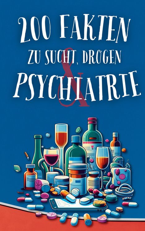 Sebastian Reitz: 200 Fakten zu Sucht, Drogen &amp; Psychiatrie, Buch