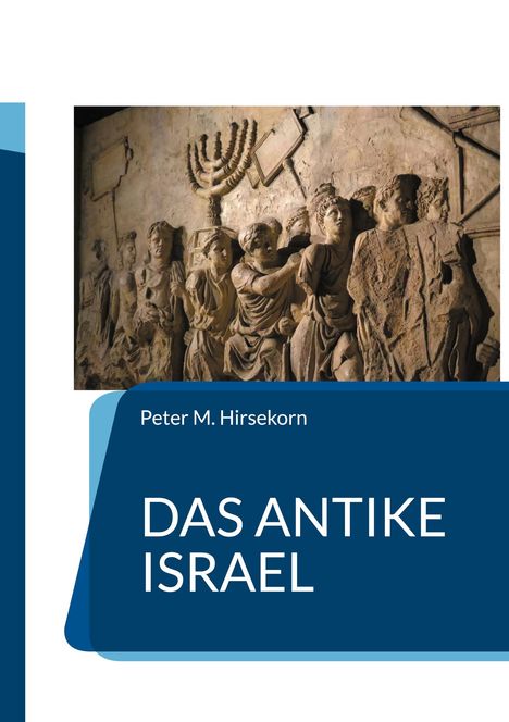 Peter M. Hirsekorn: Das Antike Israel, Buch