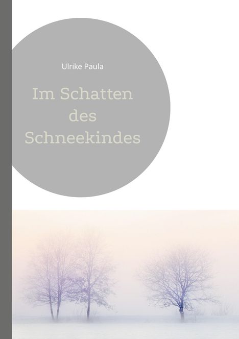 Ulrike Paula: Im Schatten des Schneekindes, Buch