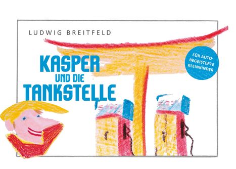 Ludwig Breitfeld: Kasper und die Tankstelle, Buch