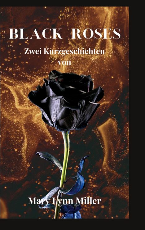 Mary Lynn Miller: Black Roses, Buch