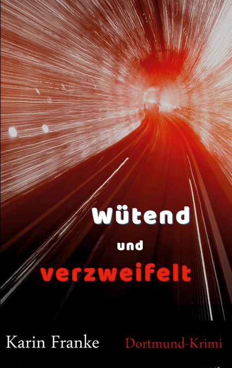 Karin Franke: Wütend und verzweifelt, Buch