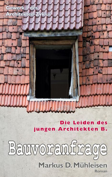 Markus D. Mühleisen: Bauvoranfrage, Buch