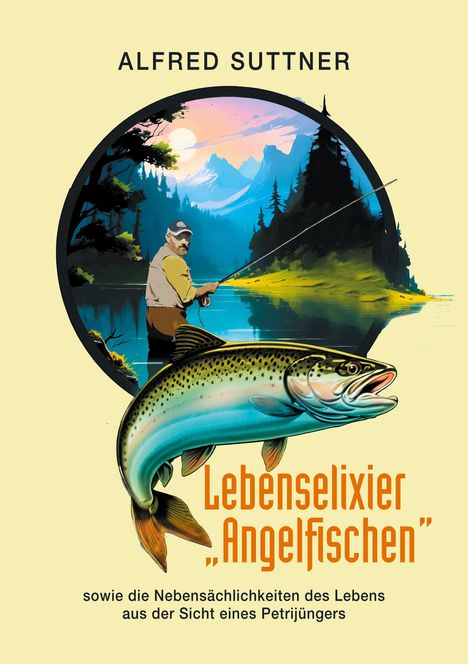 Alfred Suttner: Lebenselixier "Angelfischen", Buch