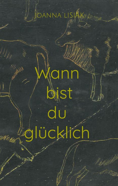 Joanna Lisiak: Wann bist du glücklich, Buch