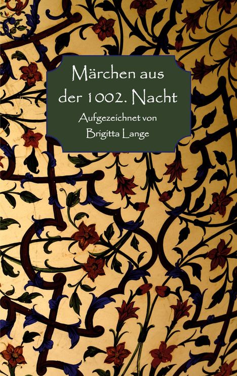 Brigitta Lange: Märchen aus der 1002. Nacht, Buch