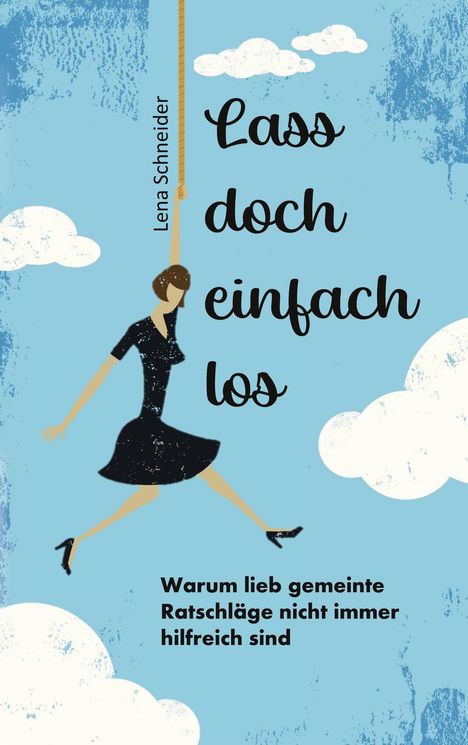 Lena Schneider: Lass doch einfach los, Buch