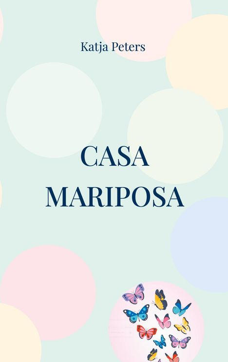 Katja Peters: Casa Mariposa, Buch