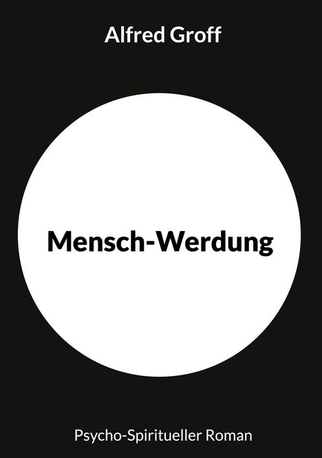 Alfred Groff: Mensch-Werdung, Buch