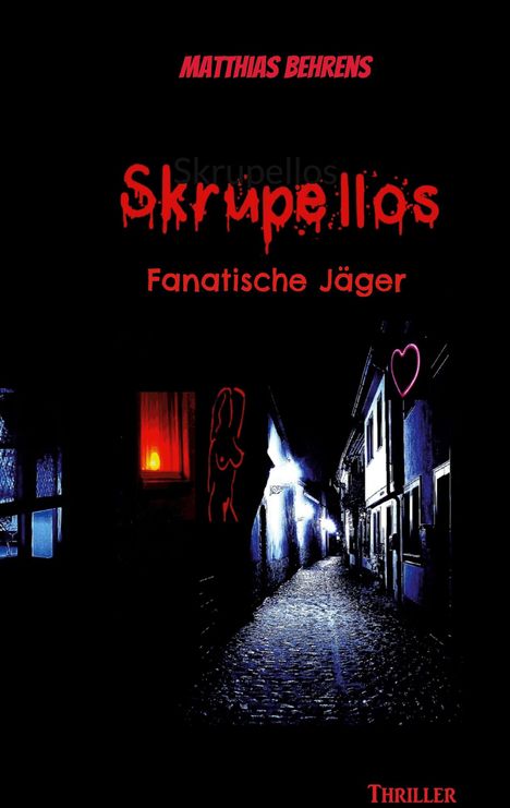 Matthias Behrens: Skrupellos, Buch