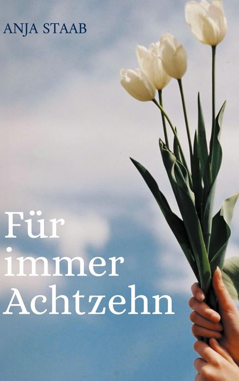 Anja Staab: Für immer Achtzehn, Buch