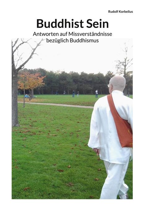 Rudolf Korbelius: Buddhist Sein, Buch