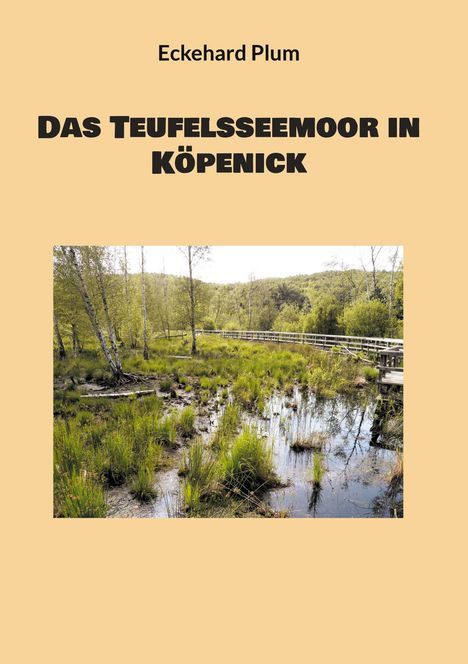 Eckehard Plum: Das Teufelsseemoor in Köpenick, Buch