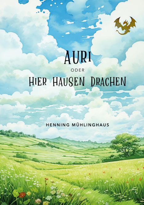 Henning Mühlinghaus: Auri oder Hier hausen Drachen, Buch