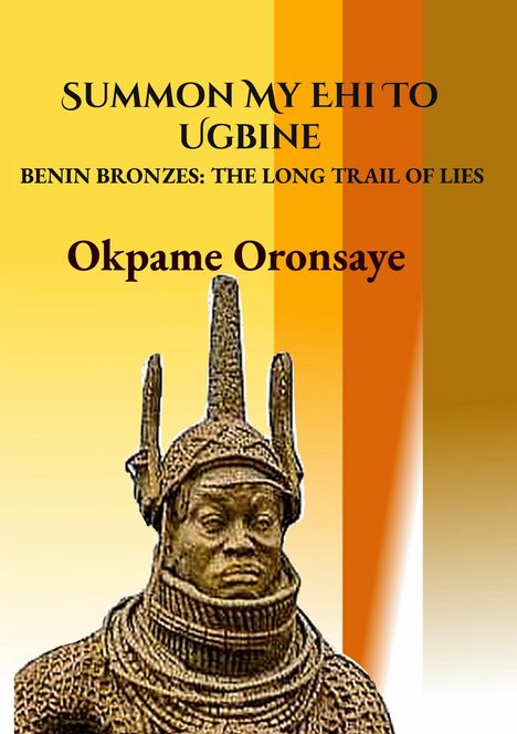 Okpame Oronsaye: Summon My Ehi To Ugbine, Buch