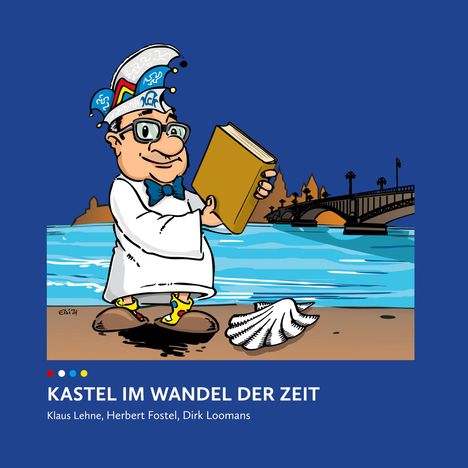 Klaus Lehne: Kastel im Wandel der Zeit &amp; 77 Jahre vom ACK zum KCK, Buch