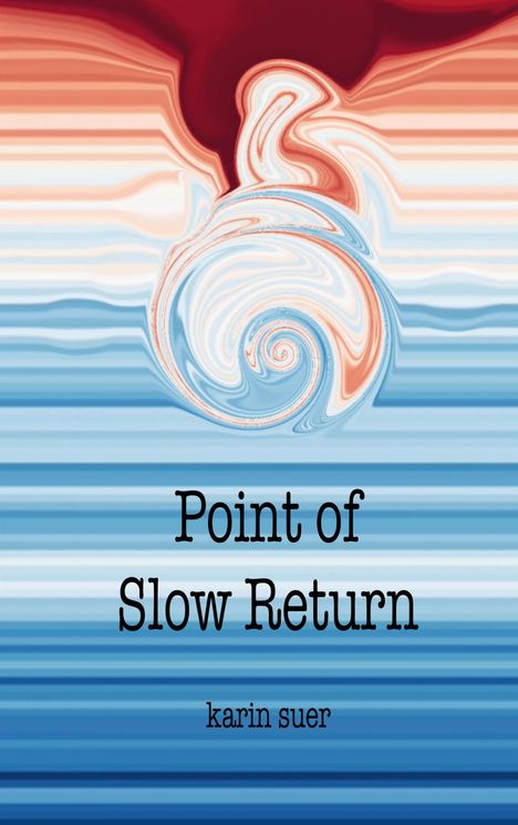 Karin Suer: Point of Slow Return, Buch