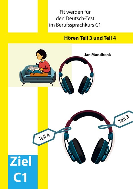 Jan Mundhenk: Fit werden für den Deutsch-Test für Berufssprachkurse C1: Hören Teil 3 und Teil 4, Buch