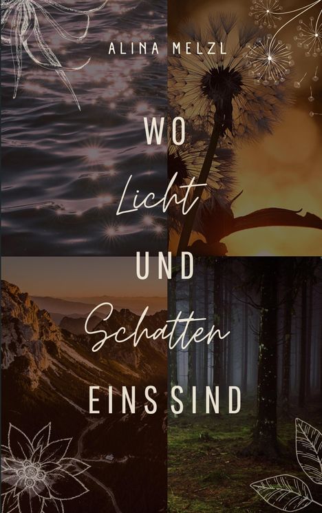 Alina Melzl: Wo Licht und Schatten Eins sind, Buch