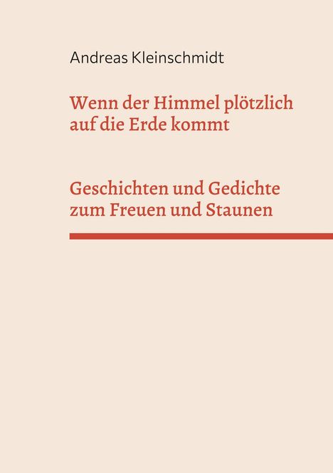 Andreas Kleinschmidt: Wenn der Himmel plötzlich auf die Erde kommt, Buch