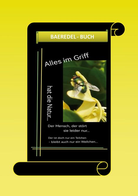 Baeredel B.: Alles im Griff... hat die Natur... Der Mensch, der stört sie leider nur..., Buch